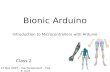 Bionic Arduino Introduction to Microcontrollers with Arduino Class 2 13 Nov 2007 - machineproject - Tod E. Kurt.