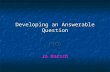 Developing an Answerable Question PICO Jo Dorsch.