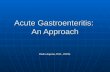 Acute Gastroenteritis: An Approach Paolo Aquino, M.D., M.P.H.