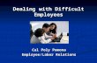 Dealing with Difficult Employees Cal Poly Pomona Employee/Labor Relations.