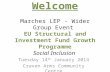 Welcome Marches LEP - Wider Group Event EU Structural and Investment Fund Growth Programme Social Inclusion Tuesday 14 th January 2014 Craven Arms Community.