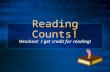 Reading Counts! Woohoo! I get credit for reading!.