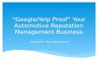 “Google/Yelp Proof” Your Automotive Reputation Management Business “Supersize” Your Opportunity.