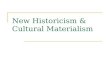 New Historicism & Cultural Materialism. Outline Rev. The Influence of Foucault 1. History; 2. Discourse Rev. The Influence of Foucault Criticism of New.