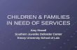 CHILDREN & FAMILIES IN NEED OF SERVICES Amy Howell Southern Juvenile Defender Center Emory University School of Law.