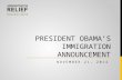 PRESIDENT OBAMA’S IMMIGRATION ANNOUNCEMENT NOVEMBER 21, 2014.