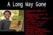 A Long Way Gone is a auto- biography written by Ishmael Beah, A former child soldier. I would give this book 5 out of 5 stars because this book is a truly.