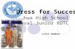 Joshua High School Naval Junior ROTC LtCol Dumber Dress for Success.