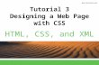 HTML, CSS, and XML Tutorial 3 Designing a Web Page with CSS.