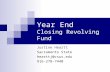 Year End Closing Revolving Fund Justine Heartt Sacramento State hearttj@csus.edu 916-278-7440.