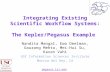 Ewa Deelman, deelman@isi.edudeelmanpegasus.isi.edu Integrating Existing Scientific Workflow Systems: The Kepler/Pegasus Example Nandita Mangal,