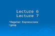 Lecture 6 Lecture 7  Regular Expressions  grep.