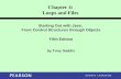 Chapter 4: Loops and Files Starting Out with Java: From Control Structures through Objects Fifth Edition by Tony Gaddis.