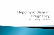 IG: Leong Tak Kei.  Overt hypothyroidism complicates up to 3 of 1,000 pregnancies  Subclinical hypothyroidism is estimated to be 2-5 % (Canaris GH,