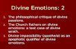 Divine Emotions: 2 1. The philosophical critique of divine passions. 2. The Church Fathers on divine emotions: a test case of divine wrath. 3. Divine impassibility.