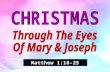 Matthew 1:18-25. Matthew 1:18-25…. “ 18 This is how the birth of Jesus the Messiah came about: His mother Mary was pledged to be married to Joseph, but.