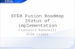 EFDA Fusion Roadmap Status of implementation Francesco Romanelli EFDA Leader.
