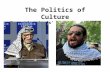 The Politics of Culture From ‘What it is’ to ‘What it does’