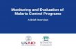 Monitoring and Evaluation of Malaria Control Programs A Brief Overview.