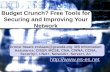 Budget Crunch? Free Tools for Securing and Improving Your Network Ernest Staats erstaats@gcasda.org MS Information Assurance, CISSP, MCSE, CNA, CWNA, CCNA,
