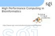 TM High Performance Computing in Bioinformatics http://www.sgi.com/solutions/sciences/chembio