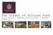 The School of Artisan Food Short Courses Diploma Qualifications Bespoke Training.