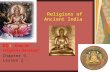 Religions of Ancient India EQ: How do religions develop? Chapter 9, Lesson 2.