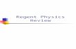 Regent Physics Review. Physics Units I. Physics Skills II. Mechanics III. Energy IV. Electricity and Magnetism V. Waves VI. Modern Physics.
