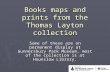 Books maps and prints from the Thomas Layton collection Some of these are on permanent display at Gunnersbury Park Museum, most of the collection is at.