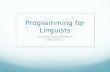 Programming for Linguists An Introduction to Python 08/12/2011.