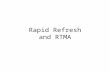 Rapid Refresh and RTMA. RUC: AKA-Rapid Refresh A major issue is how to assimilate and use the rapidly increasing array of off-time or continuous observations.