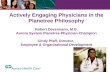 1 Actively Engaging Physicians in the Planetree Philosophy Robert Devermann, M.D. Aurora System Planetree Physician Champion Cindy Pfaff, Director, Employee.