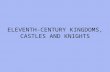 ELEVENTH-CENTURY KINGDOMS, CASTLES AND KNIGHTS.