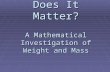 Does It Matter? A Mathematical Investigation of Weight and Mass.