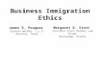 Business Immigration Ethics James D. Prappas Jackson Walker L.L.P. Houston, Texas Margaret D. Stock Cascadia Cross Border Law Group Anchorage, Alaska 12th.