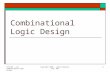 9/15/09 - L12 Combinational Logic Design Copyright 2009 - Joanne DeGroat, ECE, OSU1 Combinational Logic Design.