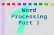 1 1 Word Processing Part I. 2 Overview nDefinition of Word Processing nAdvantages of Using a Word Processor nWord Processing Terminology.