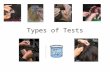 Types of Tests. Skin Test Purpose of test To test for allergy to colour products.