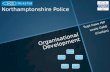 Organisational Development Supt Dave Hill Lewis Gabb (Civilian) Northamptonshire Police CulturePeopleStrategyStructureProcess.