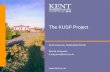 Www.kent.ac.uk The KUSP Project Kent University Shibbolized Portal Bonnie Ferguson b.ferguson@kent.ac.uk.