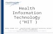 Health Information Technology (“HIT”) Bobby Gladd. M.A., HealthInsight Regional Extension Center HIT Project Coordinator This material was prepared by.