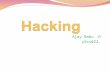 -Ajay Babu.D y5cs022.. Contents Who is hacker? History of hacking Types of hacking Do You Know? What do hackers do? - Some Examples on Web application.