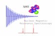 NMR Nuclear Magnetic Resonance Spectroscopy. Over the past fifty years nuclear magnetic resonance spectroscopy, commonly referred to as nmr, has become.