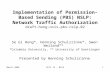 March 2009IETF 74 - NSIS1 Implementation of Permission-Based Sending (PBS) NSLP: Network Traffic Authorization draft-hong-nsis-pbs-nslp-02 Se Gi Hong*,