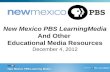 PBS Education: CONFIDENTIAL New Mexico PBS LearningMedia And Other Educational Media Resources December 4, 2012.