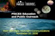 PISCES Education and Public Outreach Beth McKnight, McKnight Communications November 10, 2008.