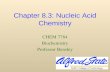 Chapter 8.3: Nucleic Acid Chemistry CHEM 7784 Biochemistry Professor Bensley.