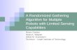 A Randomized Gathering Algorithm for Multiple Robots with Limited Sensing Capabilities Noam Gordon Israel A. Wagner Alfred M. Bruckstein Technion – Israel.