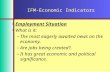 IFM-Economic Indicators Employment Situation What is it: –The most eagerly awaited news on the economy. –Are jobs being created?. –It has great economic.