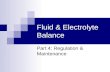 Fluid & Electrolyte Balance Part 4: Regulation & Maintenance.